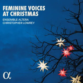 Feminine Voices at Christmas, Ensemble Altera, Christopher Lowrey