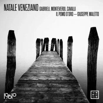 Natale veneziano. Gabrieli, Monteverdi, Cavalli, Il Pomo d'Oro, Giuseppe Maletto 