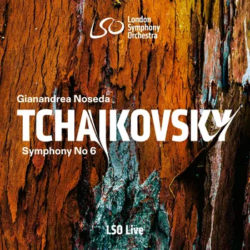 Tchaikovsky, Noseda, London Symphony Orchestra.  © 2026 by LSO Live
