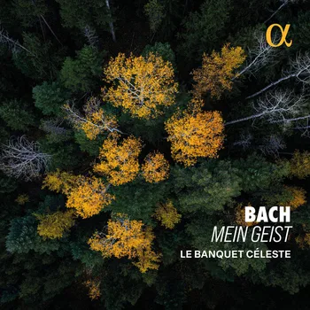 J. S. Bach, Mein Geist, Le Banquet Céleste © 2026 by Outhere Music