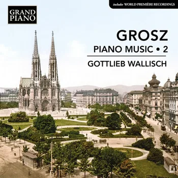Grosz. Piano music 2 © 2026 by Naxos