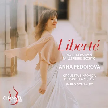 Liberté, Anna Fedorova, Ravel, Gershwin, Orquesta Sinfónica de Castilla y León, Pablo González © 2025 by Outhere Music France