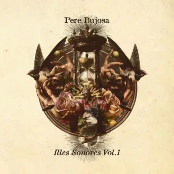 Pere Bujosa. Illes Sonores vol. 1 © 2026 by Pere Bujosa