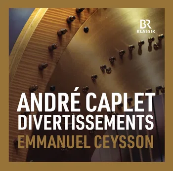 André Caplet, Divertissements, Emmanuel Ceysson © 2026 by 2026 BRmedia Service GmbH