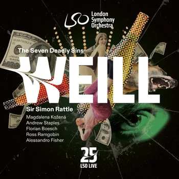 London Symphony Orchestra, The Seven Deadly Sins, Kurt Weill, Sir Simon Rattle © 2026 by LSO Live