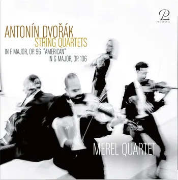 Antonin Dvorak, String Quartets. Merel Quartet © 2026 by Prospero