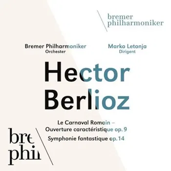 Hector Berlioz, Le Carnaval Romain, Symphonie fantastique, Bremer Philharmoniker, Marko Letonja © 2020 by Bremer Philharmoniker