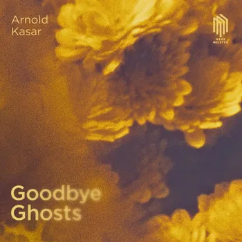 Arnold Kasar, Goodbye Ghosts © 2026 by Edel Music
