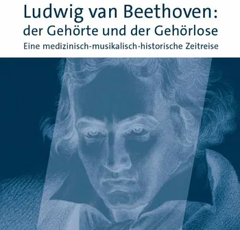 Beethoven, der Gehörte und der Gehörlose