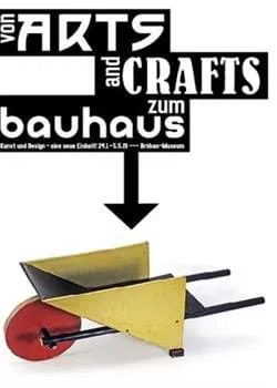 Von Arts and Crafts zum Bauhaus