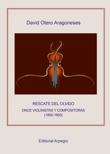 'Rescate del olvido – Once violinistas y compositoras (1850-1950)'