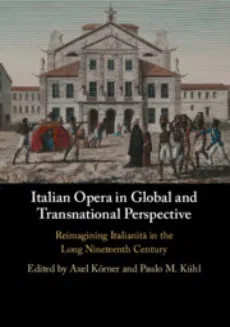 Italian Opera in Global and Transnational Perspective
