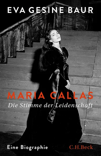 Maria Callas. Die Stimme der Leidenschaft