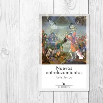 Nuevos entrelazamientos, de Luis Junco
