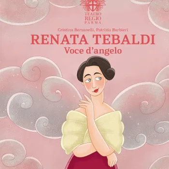 Renata Tebaldi. Voce d'angelo