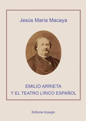 Emilio Arrieta y el teatro lírico español del siglo XIX