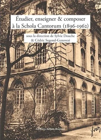 Étudier, enseigner & composer à la Schola Cantorum