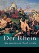 El Rin, biografía de un mítico río                                                                         