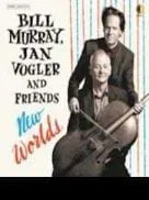 Bill Murray, Jan Vogler & Friends                                                                          