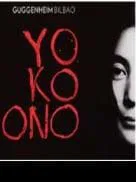 Yoko Ono. Half-a-wind Show. Retrospectiva.                                                                 