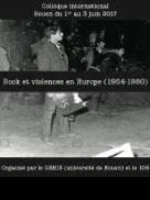 Colloque international Rock et violences en Europe (années 1950-1980).                                     