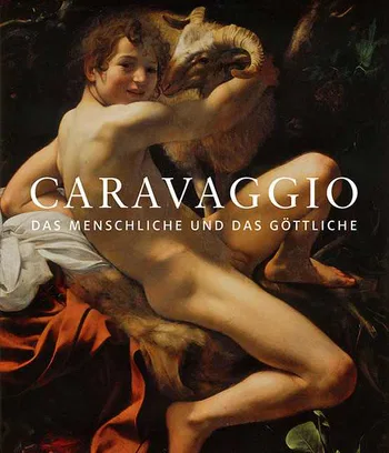 Caravaggio Das Menschliche und das Göttliche