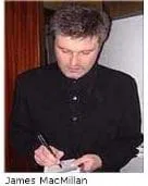 Con sabor escocés. La música de James MacMillan (I)                                                        