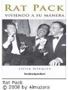 Diez años sin la Voz. "Rat Pack" de Javier Marquez, una historia de Frank Sinatra y su entorno             