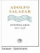 Adolfo Salazar. Epistolario 1912-1958                                                                      