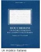 Luigi Boccherini, una paradoja de ardua resolución entre vida y obra                                       