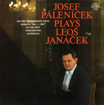 Josef Pálenícek play Leoš Janáček © 1973 by Supraphon
