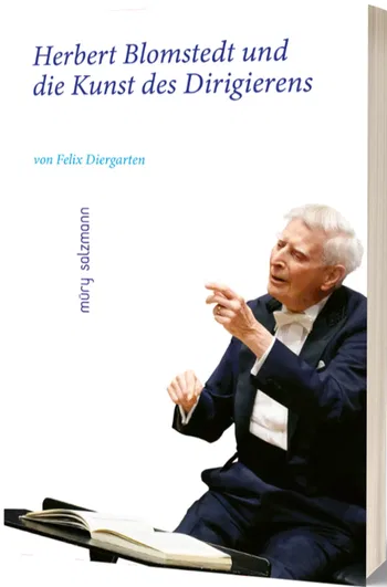 Herbert Blomstedt und die Kunst des Dirigierens © 2026 by Müry Salzmann